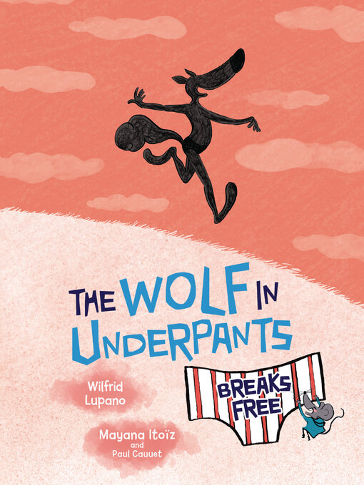 Title details for The Wolf in Underpants Breaks Free by Wilfrid Lupano - Available